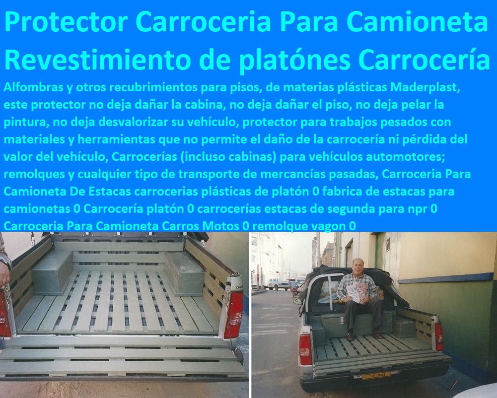 Carroceria Para Camioneta De Estacas carrocerias plásticas de platón 0 fabrica de estacas para camionetas 0 Carrocería platón 0 carrocerías estacas de segunda para npr 0 Carroceria Para Camioneta Carros Motos 0 remolque vagon 0 Carroceria Para Camioneta De Estacas carrocerias plásticas de platón 0 fabrica de estacas para camionetas 0 Carrocería platón 0 carrocerías estacas de segunda para npr 0 Carroceria Para Camioneta Carros Motos 0 remolque vagon 0